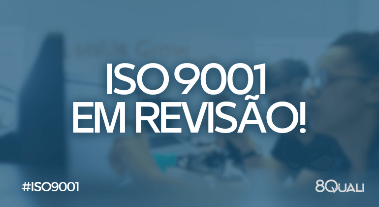 Revisão da ISO 90012015 em andamento entenda o que esperar